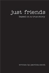 Just Friends: Based on a True Story