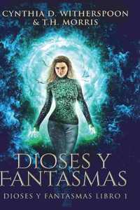 Dioses y Fantasmas