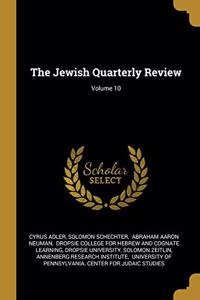 Jewish Quarterly Review; Volume 10