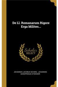 De Ll. Romanarum Rigore Erga Milites...