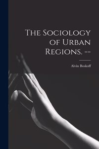 Sociology of Urban Regions. --