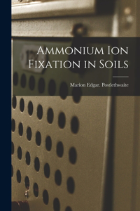 Ammonium Ion Fixation in Soils