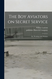 Boy Aviators on Secret Service