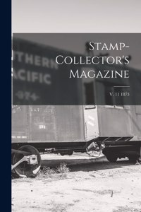 Stamp-collector's Magazine; v. 11 1873