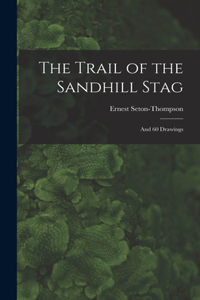 The Trail of the Sandhill Stag