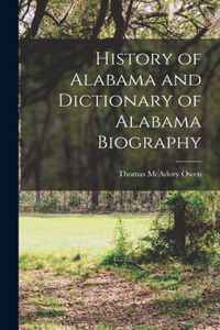 History of Alabama and Dictionary of Alabama Biography