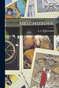 Melchizedek;