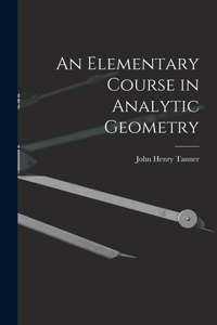 Elementary Course in Analytic Geometry