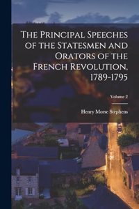 The Principal Speeches of the Statesmen and Orators of the French Revolution, 1789-1795; Volume 2