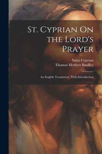 St. Cyprian On the Lord's Prayer