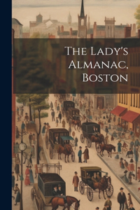 The Lady's Almanac, Boston