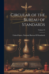 Circular of the Bureau of Standards; Volume 24