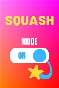 Squash Mode On