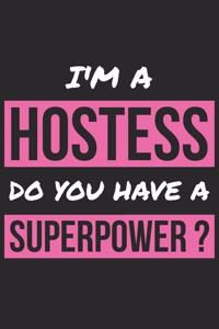 Hostess Notebook - I'm A Hostess Do You Have A Superpower? - Funny Gift for Hostess - Hostess Journal