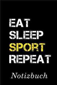 Eat Sleep Sport Repeat Notizbuch