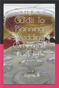 Complete Guide To Planning Wedding On Small Budget!