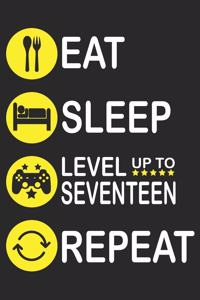 Eat Sleep Level Up To Seventeen Repeat