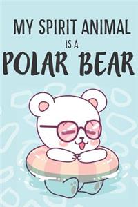 My Spirit Animal Is A Polar Bear