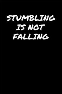 Stumbling Is Not Falling�