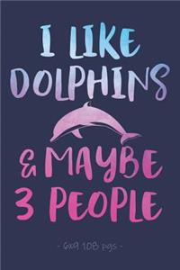 I Like Dolphins & Maybe 3 People