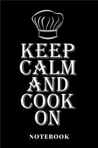 Keep Calm And Cook On - Notebook