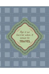 Age Is No Barrier When It Comes To Travel Camping Journal & RV Travel Logbook