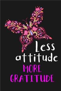 Less Attitude More Gratitude
