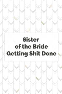 Sister of the Bride Getting Shit Done