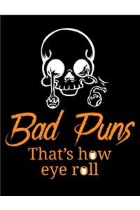 Bad Puns That's How Eye Roll