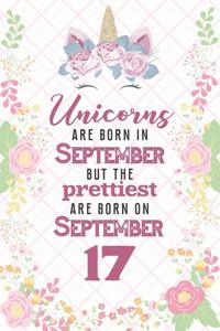 Unicorns Are Born In September But The Prettiest Are Born On September 17