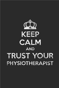 Keep Calm And Trust Your Physiotherapist