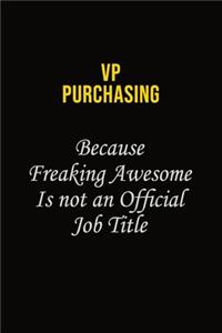 VP Purchasing Because Freaking Awesome Is Not An Official Job Title