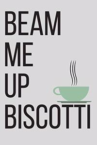 Beam Me Up Biscotti Journal