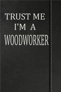 Trust Me I'm a Woodworker