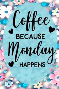 Coffee Because Monday Happens