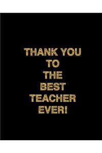 Thank You To The Best Teacher Ever!