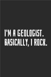 I'm A Geologist. Basically, I Rock