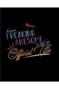 Nurse Because Freaking Awesome is not an Official Title