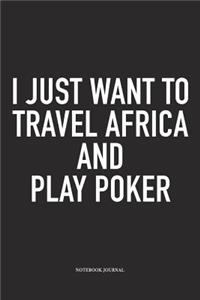 I Just Want To Travel Africa And Play Poker