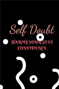 Self Doubt Harms Your Self Confidence