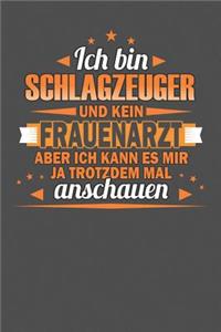 Ich Bin Schlagzeuger Und Kein Frauenarzt Aber Ich Kann Es Mir Ja Trotzdem Mal Anschauen