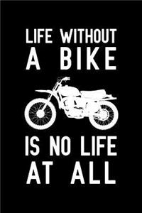 Life Without A Bike Is No Life At All