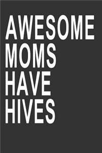 Awesome Moms Have Hives