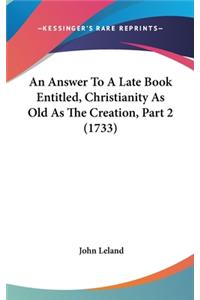 An Answer to a Late Book Entitled, Christianity as Old as the Creation, Part 2 (1733)