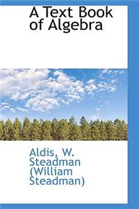 A Text Book of Algebra
