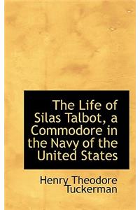 The Life of Silas Talbot, a Commodore in the Navy of the United States