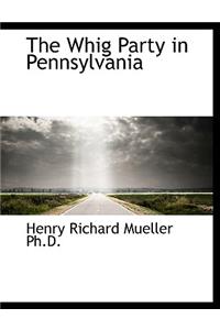 The Whig Party in Pennsylvania