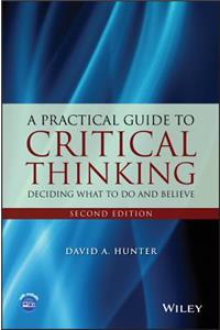 A Practical Guide to Critical Thinking