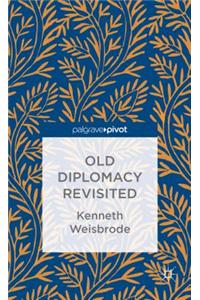 Old Diplomacy Revisited