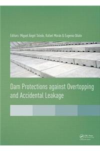 Dam Protections against Overtopping and Accidental Leakage